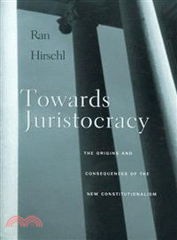 Towards juristocracy :the origins and consequences of the new constitutionalism /