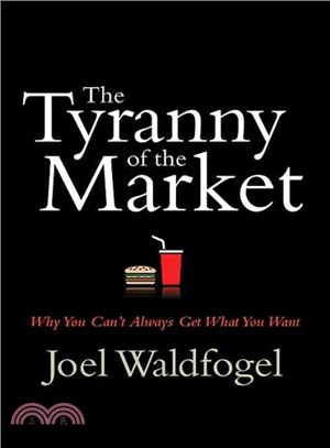 The Tyranny of the Market ― Why You Can't Always Get What You Want