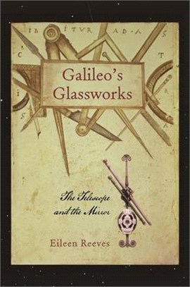 Galileo's Glassworks ─ The Telescope and the Mirror