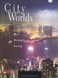 City Between Worlds―My Hong Kong