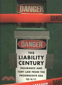 The Liability Century ─ Insurance and Tort Law from the Progressive Era to 9/11