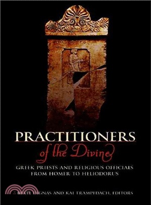 Practitioners of the Divine ─ Greek Priests and Religious Officials from Homer to Heliodorus