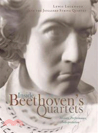 Inside Beethoven's Quartets ─ History, Interpretation, Performance
