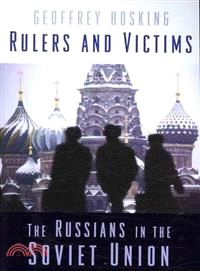 Rulers and Victims ─ The Russians in the Soviet Union