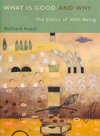 What is good and why :  the ethics of well-being /