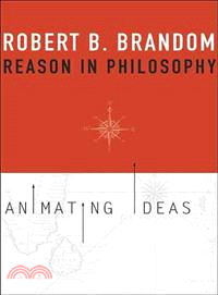 Reason in Philosophy ─ Animating Ideas
