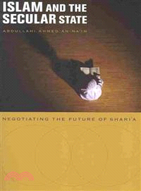 Islam and the Secular State ─ Negotiating the Future of Shari`a