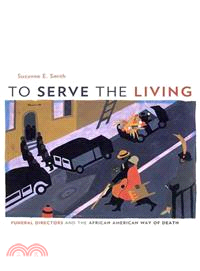 To Serve the Living ─ Funeral Directors and the African American Way of Death