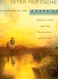 Stranded in the Present ─ Modern Time and the Melancholy of History