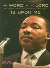 The Word of the Lord Is upon Me ─ The Righteous Performance of Martin Luther King, Jr.