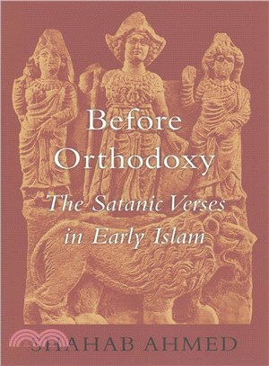 Before Orthodoxy ─ The Satanic Verses in Early Islam