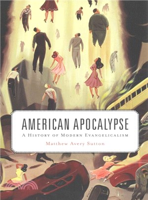 American Apocalypse ─ A History of Modern Evangelicalism