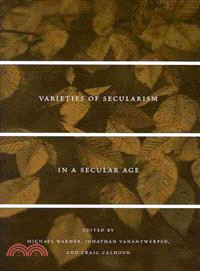 Varieties of Secularism in a Secular Age