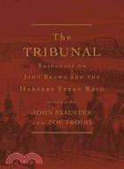 The Tribunal ─ Responses to John Brown and the Harpers Ferry Raid