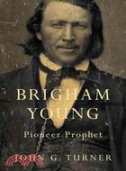 Brigham Young ─ Pioneer Prophet