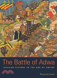 The Battle of Adwa ─ African Victory in The Age of Empire