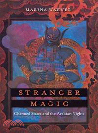 Stranger Magic ─ Charmed States and the Arabian Nights