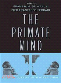 The Primate Mind ─ Built to Connect With Other Minds