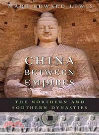 China Between Empires ─ The Northern and Southern Dynasties