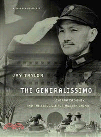 The generalissimo : Chiang Kai-shek and the struggle for modern China /