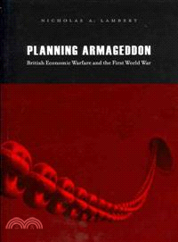 Planning Armageddon ─ British Economic Warfare and the First World War
