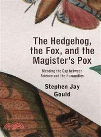 The Hedgehog, the Fox, and the Magister's Pox ─ Mending the Gap Between Science and the Humanities
