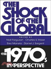 The Shock of the Global ─ The 1970's in Perspective