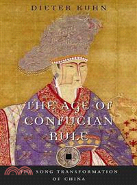 The Age of Confucian Rule ─ The Song Transformation of China