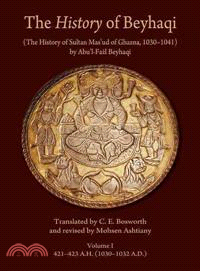 The History of Beyhaqi - the History of Sultan Mas'ud of Ghazna, 1030-1041 ─ Introduction and Translation of Years 421-423 A.H. = 1030-1032 A.D.