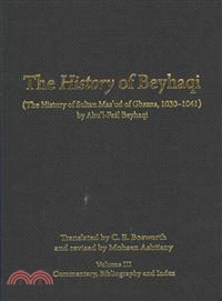 The History of Beyhaqi (The History of Sultan Mus'ud of Ghazna, 1030-1041)