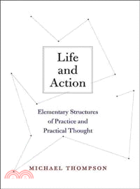 Life and Action—Elementary Structures of Practice and Practical Thought