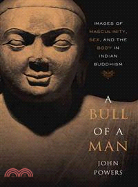 A Bull of a Man ─ Images of Masculinity, Sex, and the Body in Indian Buddhism