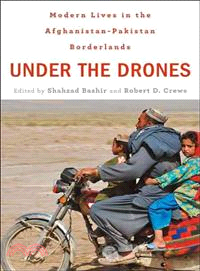 Under the Drones ─ Modern Lives in the Afghanistan-Pakistan Borderlands