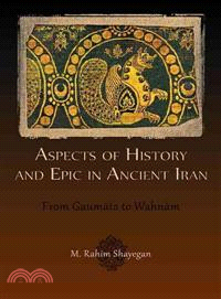 Aspects of History and Epic in Ancient Iran—From Gaumata to Wahnam
