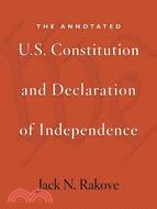 The Annotated U.S. Constitution and Declaration of Independence