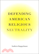 Defending American Religious Neutrality