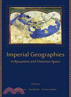 Imperial Geographies in Byzantine and Ottoman Space