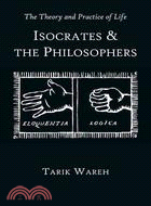 The Theory and Practice of Life ─ Isocrates and the Philosophers