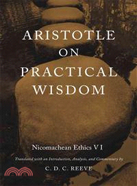 Aristotle on Practical Wisdom ─ Nicomachean Ethics VI