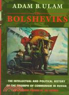 The Bolsheviks: The Intellectual and Political History of the Triumph of Communism in Russia