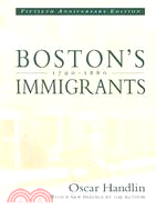 Boston's Immigrants, 1790-1880: A Study in Acculturation