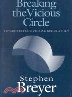 Breaking the Vicious Circle ─ Toward Effective Risk Regulation