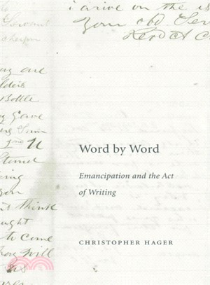Word by Word ─ Emancipation and the Act of Writing
