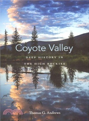 Coyote Valley ─ Deep History in the High Rockies