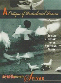 A Critique of Postcolonial Reason ─ Toward a History of the Vanishing Present