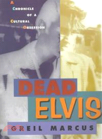 Dead Elvis ─ A Chronicle of a Cultural Obsession