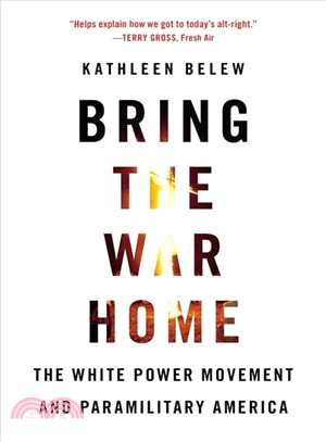 Bring the War Home ― The White Power Movement and Paramilitary America