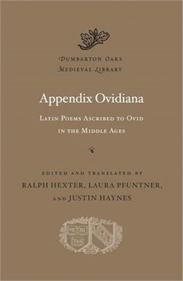 Appendix Ovidiana ― Latin Poems Ascribed to Ovid in the Middle Ages