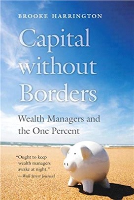 Capital without Borders：Wealth Managers and the One Percent