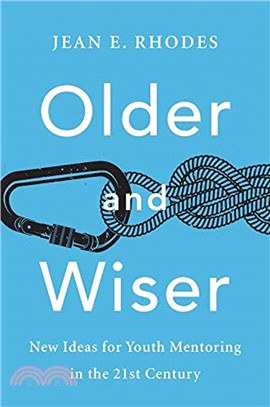 Older and Wiser：New Ideas for Youth Mentoring in the 21st Century